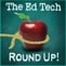 EdTech Round Up