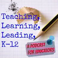 Teaching, Learning, Leading K12 podcast Logo