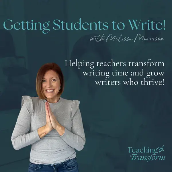 Getting Students to Write Podcast: Easy and Effective ways to Engage Writers with Hannah Roudebush