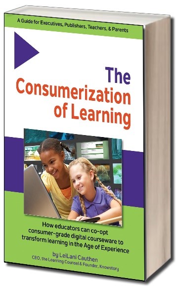 Ed Tech Thought Leader LeiLani Cauthen Publishes The Consumerization of Learning